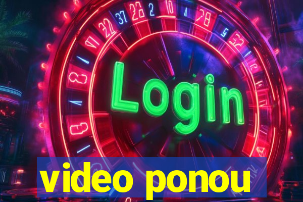 video ponou